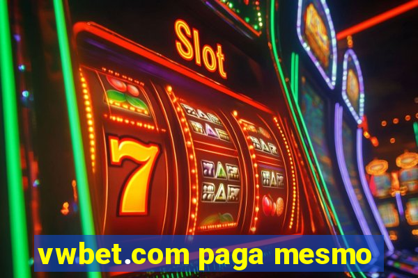 vwbet.com paga mesmo